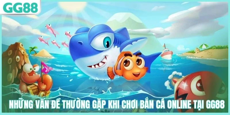 Các sai lầm phổ biến khi chơi bắn cá online